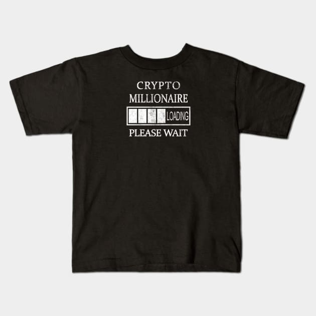 Crypto Millionaire Loading Please Wait Kids T-Shirt by CryptoHunter